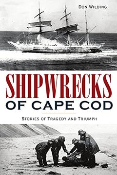 portada Shipwrecks of Cape Cod: Stories of Tragedy and Triumph (Disaster) 