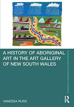 portada A History of Aboriginal art in the art Gallery of new South Wales (Routledge Research in art Museums and Exhibitions) (en Inglés)