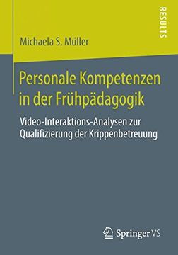 portada Personale Kompetenzen in der Fruhpadagogik: Video-Interaktions-Analysen zur Qualifizierung der Krippenbetreuung (en Alemán)