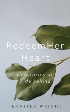 portada RedeemHer Heart: The stories we hide behind (in English)