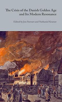 portada The Crisis of the Danish Golden Age and Its Modern Resonance: Volume 12 (en Inglés)