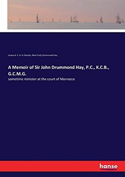 portada A Memoir of sir John Drummond Hay, P. C. , K. C. B. , G. C. Me G. Sometime Minister at the Court of Morrocco (in English)
