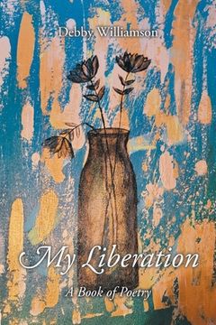 portada My Liberation: A Book of Poetry (en Inglés)