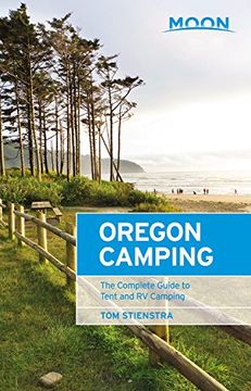 portada Moon Oregon Camping: The Complete Guide to Tent and rv Camping (Moon Outdoors) 