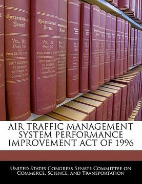 portada air traffic management system performance improvement act of 1996 (en Inglés)