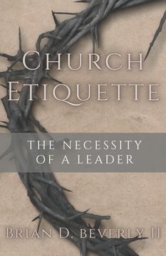 portada Church Etiquette: The Necessity of a Leader (en Inglés)