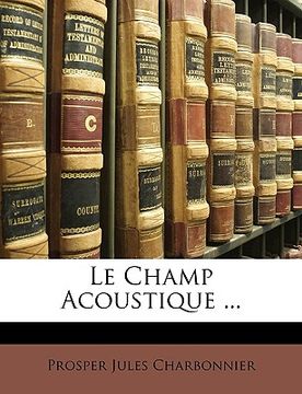 portada Le Champ Acoustique ... (en Francés)