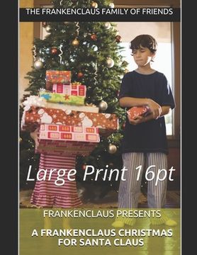 portada Frankenclaus Presents A Frankenclaus Christmas For Santa Claus: Large Print 16pt (en Inglés)