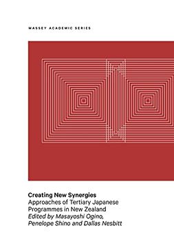 portada Creating new Synergies: Approaches of Tertiary Japanese Programmes in new Zealand (Massey Academic Series) (en Inglés)