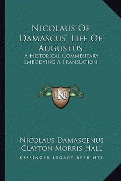 portada nicolaus of damascus' life of augustus: a historical commentary embodying a translation (in English)