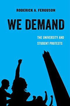 portada We Demand: The University and Student Protests (American Studies Now: Critical Histories of the Present) 