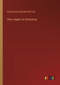 portada Uma viagem ao Amazonas (en Portugués)