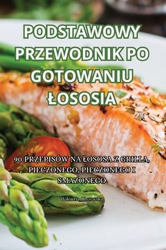 portada Podstawowy Przewodnik Po Gotowaniu Lososia (en Polaco)