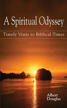 portada A Spiritual Odyssey: Timely Visits to Biblical Times (en Inglés)