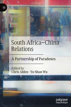 portada South Africa-China Relations: A Partnership of Paradoxes (en Inglés)