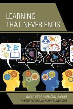 portada Learning That Never Ends: Qualities of a Lifelong Learner (en Inglés)