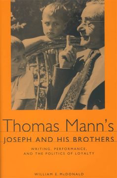 portada Thomas Mann'S Joseph and his Brothers: Writing, Performance, and the Politics of Loyalty (Studies in German Literature Linguistics and Culture) (en Inglés)