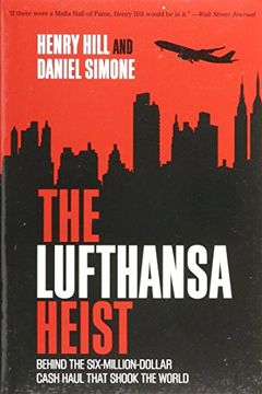 portada The Lufthansa Heist: Behind the Six-Million-Dollar Cash Haul That Shook the World