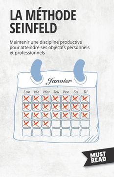 portada La Méthode Seinfeld: Maintenir une discipline productive pour atteindre ses objectifs personnels et professionnels (en Francés)