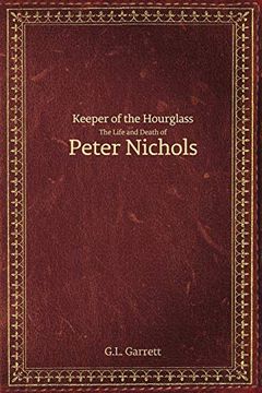 portada Keeper of the Hourglass: The Life and Death of Peter Nichols (en Inglés)