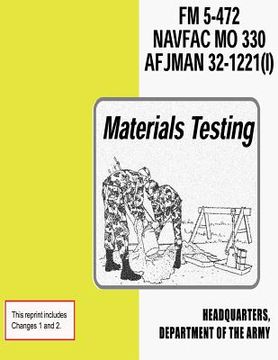 portada Materials Testing (FM 5-472 / NAVFAC M0 330 / AFJMAN 32-1221 (I)) (en Inglés)