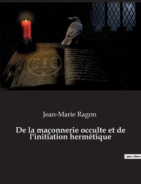 portada De la maçonnerie occulte et de l'initiation hermétique (en Francés)