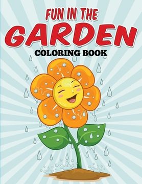 portada Fun In The Garden Coloring Book: Flower Coloring Fun (en Inglés)