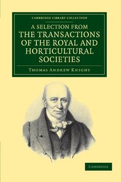portada A Selection From the Physiological and Horticultural Papers Published in the Transactions of the Royal and Horticultural Societies Paperback (Cambridge Library Collection - Botany and Horticulture) (en Inglés)