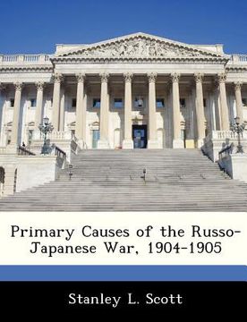 portada primary causes of the russo-japanese war, 1904-1905 (in English)