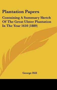 portada plantation papers: containing a summary sketch of the great ulster plantation in the year 1610 (1889) (in English)