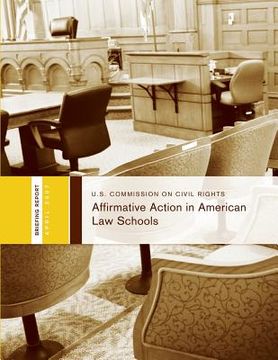 portada Affirmative Action in American Law Schools: Briefing Before the United States Commission on Civil Rights