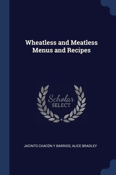 portada Wheatless and Meatless Menus and Recipes (en Inglés)