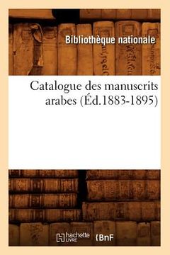 portada Catalogue Des Manuscrits Arabes (Éd.1883-1895) (en Francés)