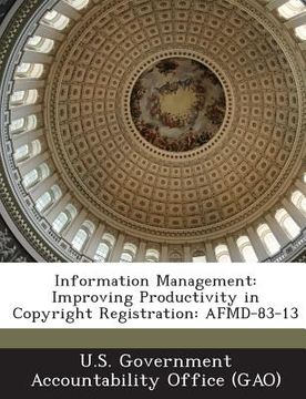 portada Information Management: Improving Productivity in Copyright Registration: Afmd-83-13 (en Inglés)