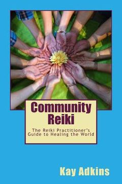 portada Community Reiki: The Reiki Practitioner's Guide to Healing the World (en Inglés)