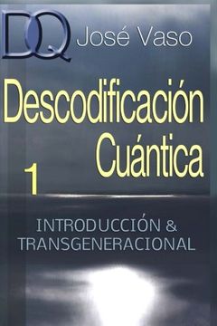 portada Descodificacion Cuantica: Introduccion y Transgeneracional (in Spanish)