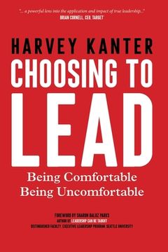 portada Choosing to Lead: Being Comfortable Being Uncomfortable (en Inglés)