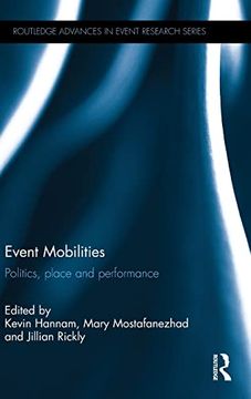 portada Event Mobilities: Politics, Place and Performance (Routledge Advances in Event Research Series) (in English)