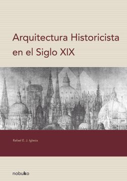 portada Arquitectura Historicista en el Siglo xix (in Spanish)