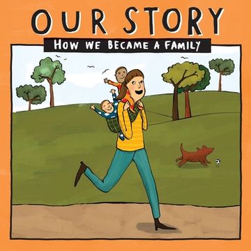 portada Our Story - How We Became a Family (36): Solo mum families who used sperm donation (not in a clinic) -twins (en Inglés)