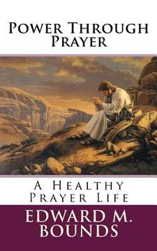 portada Power Through Prayer: A Healthy Prayer Life (in English)