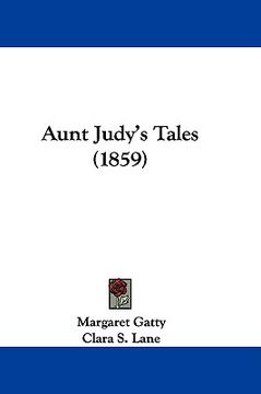 portada aunt judy's tales (1859) (in English)