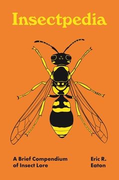 portada Insectpedia: A Brief Compendium of Insect Lore: 8 (Pedia Books, 8) (en Inglés)