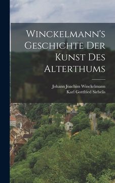 portada Winckelmann's Geschichte der Kunst des Alterthums (en Alemán)