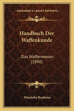 portada Handbuch Der Waffenkunde: Das Waffenwesen (1890) (in German)