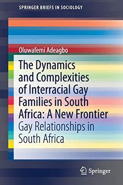 portada The Dynamics and Complexities of Interracial gay Families in South Africa: A new Frontier: Gay Relationships in South Africa (Springerbriefs in Sociology) 