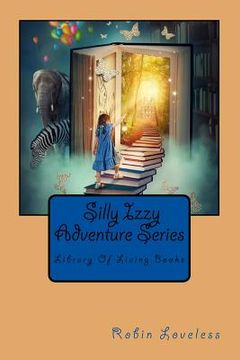 portada Silly Izzy Adventure Series: Library Of Living Books