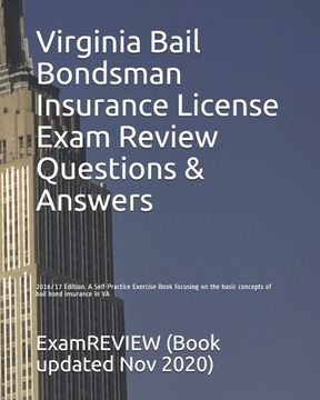 portada Virginia Bail Bondsman Insurance License Exam Review Questions & Answers 2016/17 Edition: A Self-Practice Exercise Book focusing on the basic concepts (en Inglés)