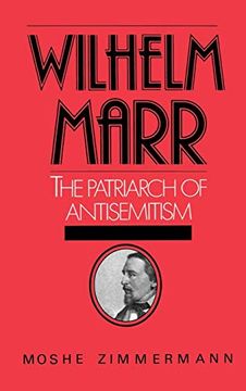 portada Wilhelm Marr: The Patriarch of Anti-Semitism (Studies in Jewish History) (en Inglés)