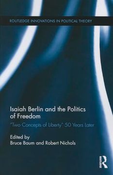 portada Isaiah Berlin and the Politics of Freedom (Routledge Innovations in Political Theory)